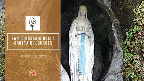 SANTO ROSARIO Da Lourdes Misteri Dolorosi 30 06 2020 YouTube