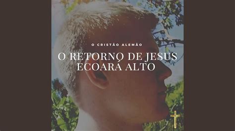 O Retorno de Jesus Ecoará Alto Acoustic YouTube