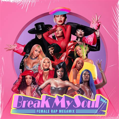 Break My Soul Female Rap Megamix Ft Nicki Minaj Megan Thee