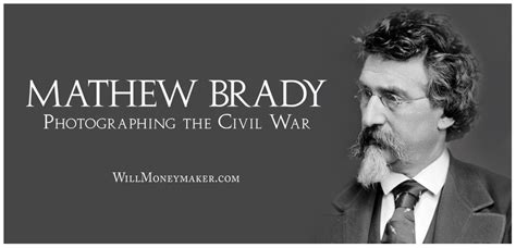 Mathew Brady: Photographing the Civil War | Will Moneymaker Photography