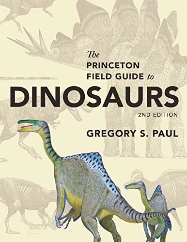 ASINB01EXOBOIA The Princeton Field Guide To Dinosaurs Second Edition