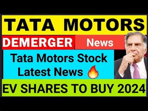 Tata Motors Demerger News Tata Motors Share News Ev Stocks Stocks