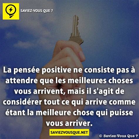 La pensée positive ne consiste pas à attendre que les meilleures choses