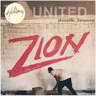 Hillsong United - Zion Acoustic Sessions Live CD Completo Download ...