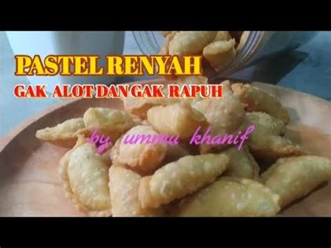 Rahasia Pastel Abon Renyah Dan Tidak Alot Ummukhanif Youtube