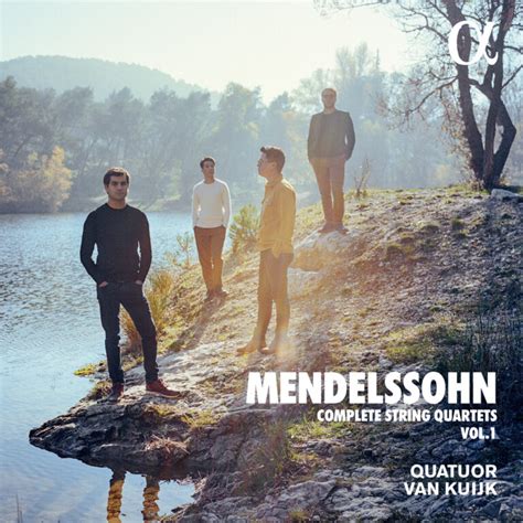 Mendelssohn Complete String Quartets Vol Quatuor Van Kuijk La