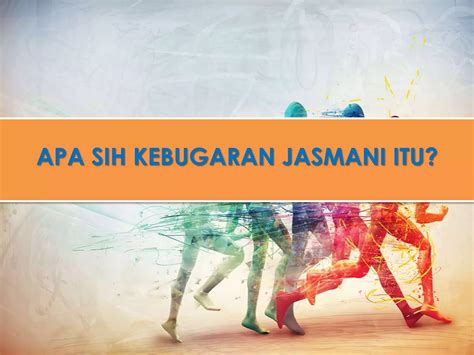 Presentasi Kebugaran Jasmani PPT