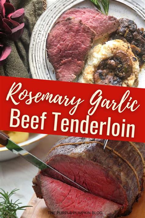 Rosemary Garlic Beef Tenderloin Recipe For The Holidays