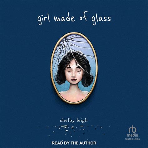 Girl Made of Glass: Shelby Leigh: 9798212519632: Amazon.com: Books