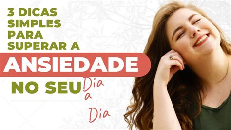 Como Melhorar A Ansiedade 3 Dicas Simples Para Ansiedade Como Acabar