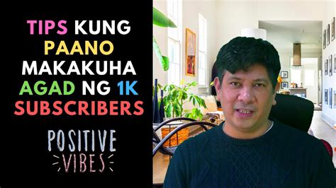 Tips Kung Paano Makakuha Agad Ng K Subscribers Panoorin Youtube