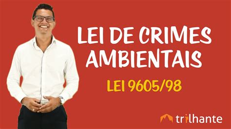 Lei De Crimes Ambientais Lei Crimes Ambientais Youtube