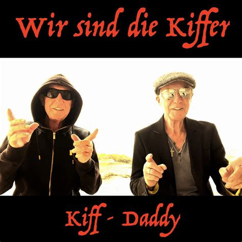 Kiff Daddy Mit „wir Sind Die Kiffer“ Hat Er Einen Augenzwinkernden Song