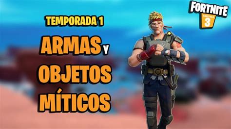 Todas Las Armas Y Objetos M Ticos De Fortnite Temporada Y D Nde