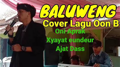 Lagu Baluweng Cover Oon B Vocal Oni Aprak Rizkya Nada Youtube