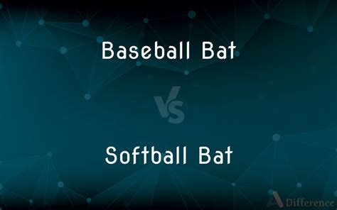 Baseball Bat vs. Softball Bat — What’s the Difference?