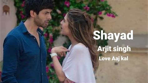 Shayad Lyrics Love Aaj Kal Kartik Sara Arushi Pritam