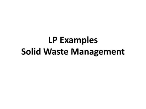 PPT - LP Examples Solid Waste Management PowerPoint Presentation, free ...