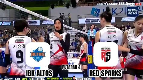 IBK Altos Vs Red Sparks Seru Pertandingan Terakhir Putaran 4