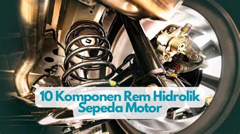 10 Komponen Rem Hidrolik Sepeda Motor