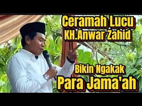 Ceramah Lucu KH Anwar Zahid YouTube