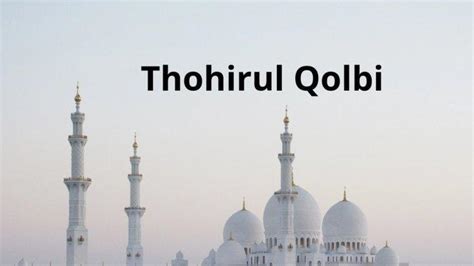 Lirik Sholawat Thohirul Qolbi Tulisan Arab Latin Dan Terjemahan Bahasa