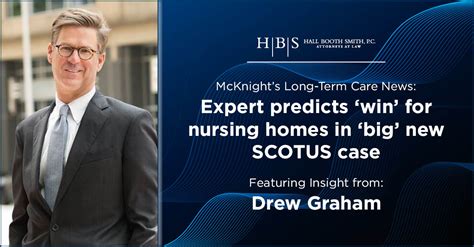 Mcknights Long Term Care News Drew Graham On Nursing Home Win From Scotus Case