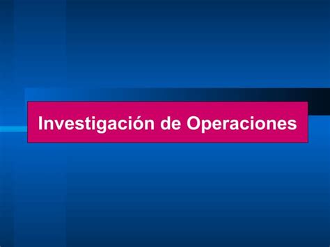 IntroducciÓn A La InvestigaciÓn De Operaciones Ppt