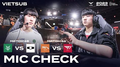 VIETSUB MIC CHECK BRO vs DK HLE vs T1 LCK Mùa Hè 2023 YouTube