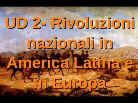 Storia3 U2 Rivoluzioni Nazionali In America Latina E In Europa YouTube