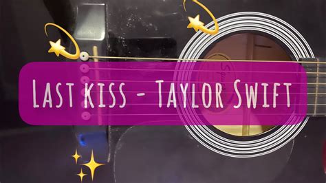 Last Kiss Taylor Swift Guitar Cover Youtube