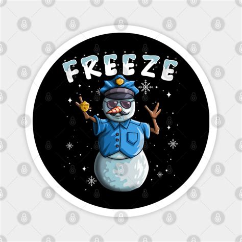 Cop Snowman Freeze Funny Police Christmas Snow T Cop Snowman