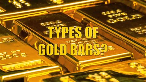 What Are The Different Types of Gold Bars? - Gold Survival Guide