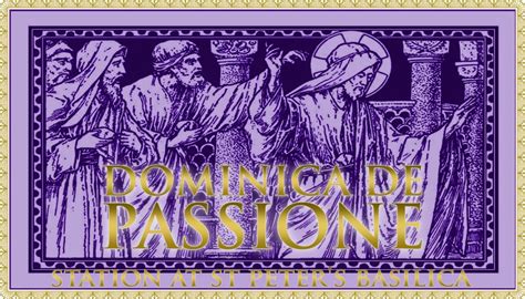 Carissimi Today’s Mass Passion Sunday The Old Roman