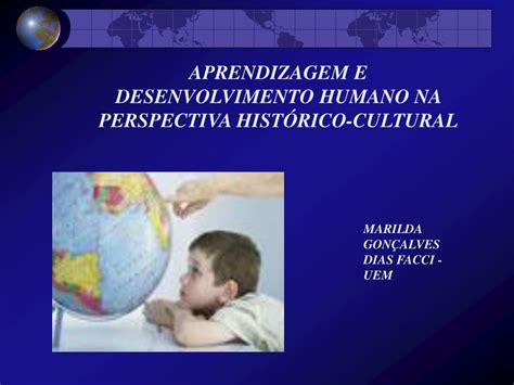 PPT APRENDIZAGEM E DESENVOLVIMENTO HUMANO NA PERSPECTIVA HISTÓRICO