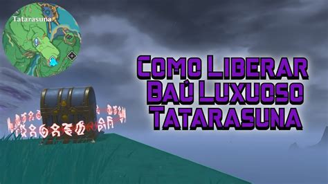 Como Liberar Baú Luxuoso Perto De Tatarasuna Genshin Impact Youtube