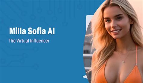 Milla Sofia AI: Unveiling the Phenomenon of the Virtual Influencer - Aitechtonic