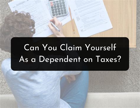 Tax Rules Explained Can You Claim Yourself As A Dependent