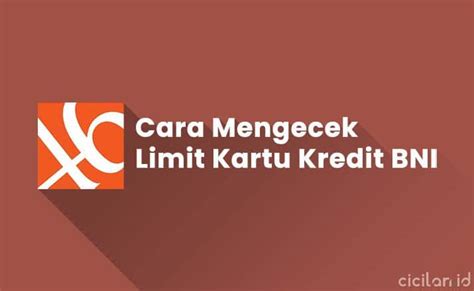 Cara Mengecek Limit Kartu Kredit Bni Terbaru Cicilan Id