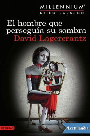 El hombre que perseguía su sombra David Lagercrantz Descargar epub