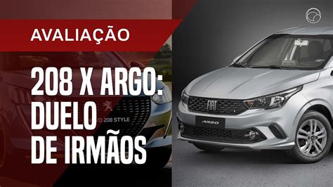 Peugeot X Fiat Argo Qual A Melhor Op O Neste Duelo Entre Irm Os