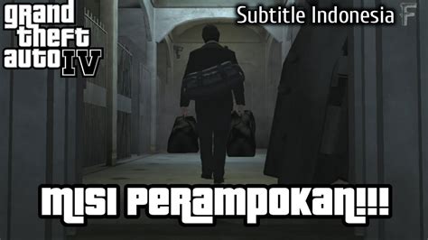 Misi Perampokan Grand Theft Auto IV Subtitle Indonesia Part 20