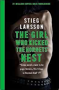 The Girl Who Kicked The Hornets Nest The Third Unputdownable Novel In