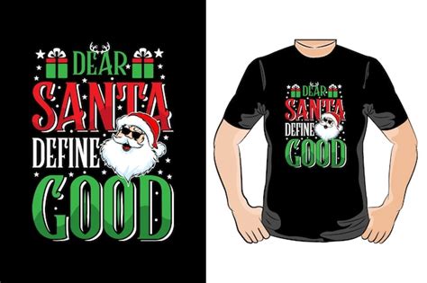 Premium Vector Dear Santa Define Good Christmas T Shirt Design