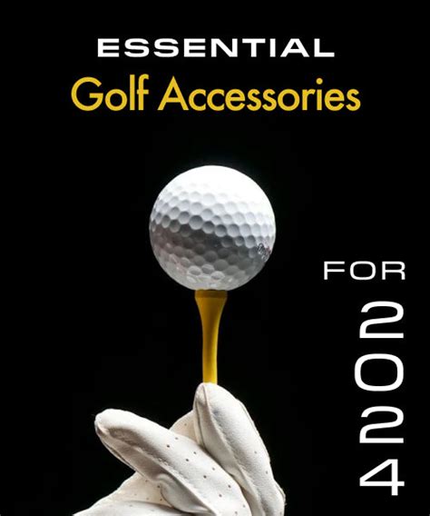 Essential Golf Accessories Must Have Items For Golfers Pour Caddy