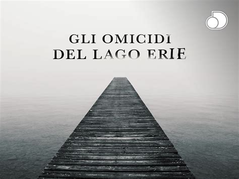 Prime Video Gli Omicidi Del Lago Erie Stagione 2