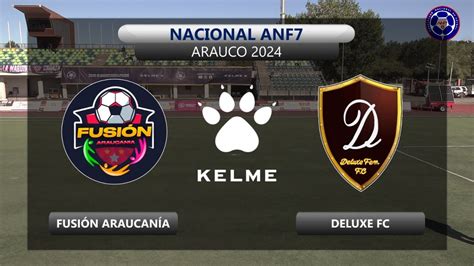 Fusi N Araucan A Vs Deluxe Fc Torneo Nacional Arauco Youtube