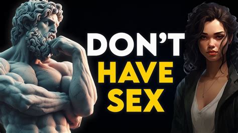 You Shouldnt Have Sex Reasons Stoicism Youtube