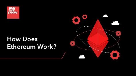 How Does Ethereum Work Runthechain Medium