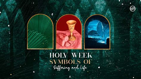 Holy Week: Symbols of Suffering and Life